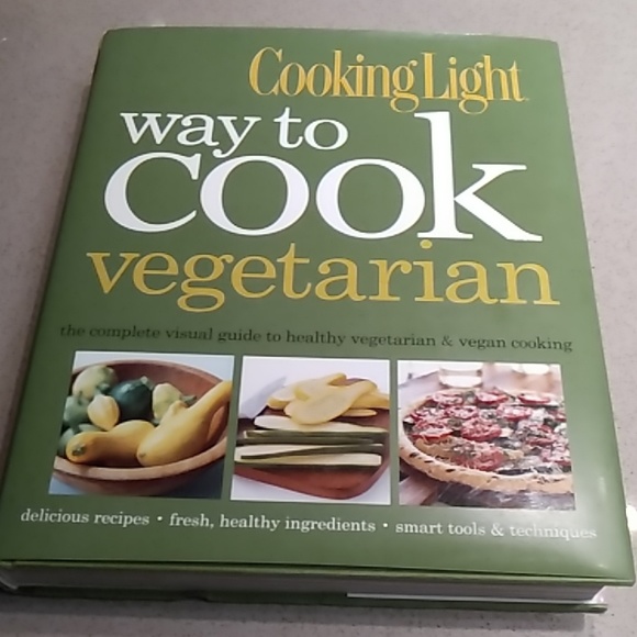 cooking Light Vegetarian Other - Cooking Light - Way to Cook Vegetarian
